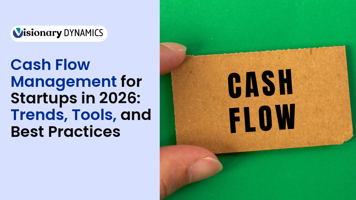 Cash Flow Management for Startups in 2026: Trends, Tools, and Best Practices 
